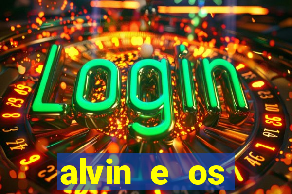 alvin e os esquilos rede canais